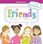 Friends: Making Them & Keeping Them (American Girl Library)