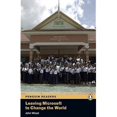 "Leaving Microsoft to Change the World" for Pack: Level 3 (Penguin Readers (Graded Readers))