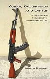 [Book] Koran, Kalashnikov, and Laptop: The Neo-Taliban Insurgency in Afghanistan