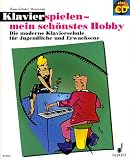 [Book] Klavierspielen, mein schönstes Hobby. Bd. 1. Mit CD. Die moderne Klavierschule für Jugendliche und Erwachsene
