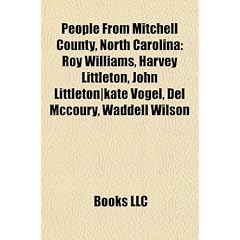 People from Mitchell County, North Carolina: Roy Williams, Harvey Littleton, John Littleton-Kate Vogel, del McCoury, Waddell Wilson