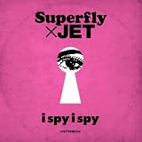 [CD]Superfly×JET i spy i spy