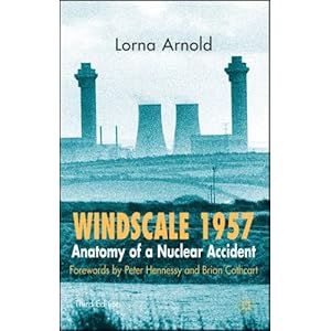 【クリックで詳細表示】Windscale 1957： Anatomy of a Nuclear Accident： Lorna Arnold： 洋書