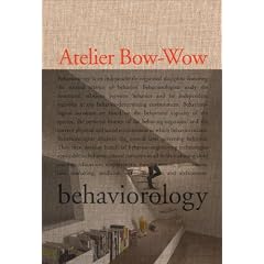 The Architectures of Atelier Bow-Wow: Behaviorology