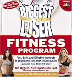 [Book] The Biggest Loser Fitness Program: Fast, Safe, and Effective Workouts to Target and Tone Your Trouble Spots--Adapted from NBC's Hit Show!
