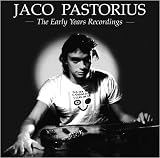 [CD]ジャコ・パストリアス (Jaco Pastorius) ジ・アーリー・イヤーズ・レコーディングス (The Early Years Recordings) [日本語解説付]