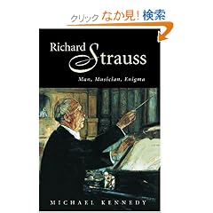Richard Strauss: Man, Musician, Enigma