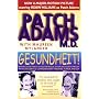 Gesundheit!: Bringing Good Health to You, the Medical System, and Society Through Physician Service, Complementary Therapies, Humor, and Joy