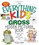 The Everything Kids' Gross Hidden Pictures Book: Pick Your Way Through Hours of Ski-crawling Fun! (Everything Kids Series)