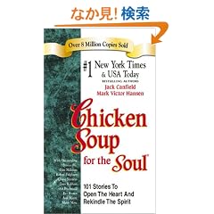 Chicken Soup for the Soul: 101 Stories to Open the Heart & Rekindle the Spirit