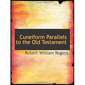【クリックで詳細表示】Cuneiform Parallels to the Old Testament： Robert William Rogers： 洋書