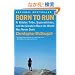 Born to Run: A Hidden Tribe, Superathletes, and the Greatest Race the World Has Never Seen (Vintage)