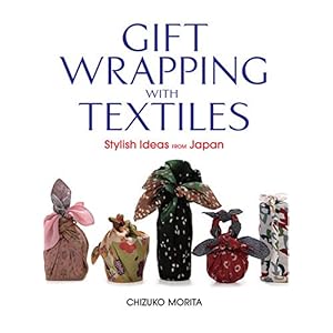 【クリックで詳細表示】英文版 ふろしきラッピング - Gift Wrapping with Textiles [ペーパーバック]