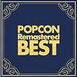 POPCON Remastered BEST~�������Œ����|�v�R�����ȏW~