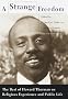A Strange Freedom: The Best of Howard Thurman on Religious Experience and Public Life