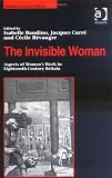 [Book] The Invisible Woman: Aspects Of Women's Work In Eighteenth-century Britain