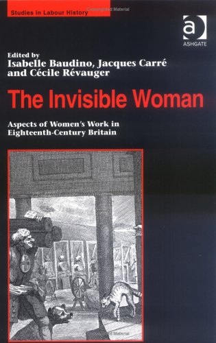  The Invisible Woman: Aspects Of Women's Work In Eighteenth-century Britain