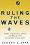 Ruling the Waves: Cycles of Discovery, Chaos, and Wealth from the Compass to the Internet