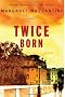 Twice Born: A Novel