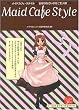 Maid Cafe Style ���C�h�J�t�F�E�X�^�C��~���A��Ȃ����܂�����l�l~