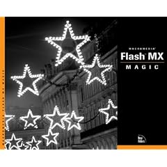 Flash MX Magic (3rd Edition) (Magic (New Riders))