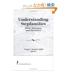 Understanding Stepfamilies: Their Structure and Dynamics (Also Pub As Journal of Divorce & Remarriage, Vol 24, Nos 1/2, 1995)