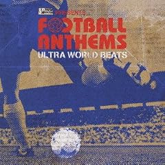 �����[���h�T�b�J�[ presents FOOTBALL ANTHEMS -Ultra World Beats-