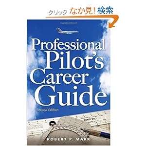 【クリックでお店のこの商品のページへ】Professional Pilot’s Career Guide: Robert Mark: 洋書