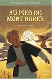 [Book] Les messagers de l'Alliance, Tome 1 : Au pied du mont Horeb