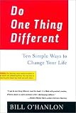 [Book]William Hudson O'Hanlon Do One Thing Different: Ten Simple Ways to Change Your Life