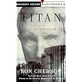 Titan: The Life of John D. Rockefeller, Sr.