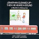 [Book] Jonathan Cleaned Up - Then He Heard a Sound: or Blackberry Subway Jam