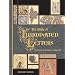 The Bible of Illuminated Letters: A Treasury of Decorative Calligraphy (Quarto Book)