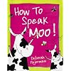 How to Speak Moo!