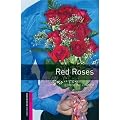 Red Roses (Oxford Bookworms Starter; Human Interest)