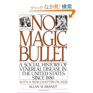 【クリックでお店のこの商品のページへ】No Magic Bullet: A Social History of Venereal Disease in the United States Since 1880 (Oxford Paperbacks): Allan M. Brandt: 洋書