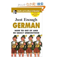 Just Enough German, 2nd Ed.: How To Get By and Be Easily Understood (Just Enough Phrasebook Series)
