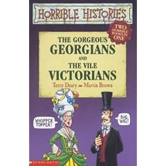 Gorgeous Georgians AND Vile Victorians (Horrible Histories)