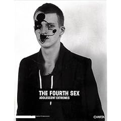 The Fourth Sex: Adolescent Extremes