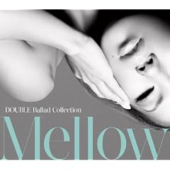 DOUBLE Ballad Collection Mellow(��������)(DVD�t)
