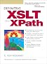 Definitive XSLT and XPath (Charles F Goldfarb Definitive Xml)