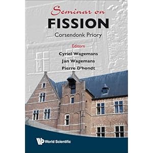 【クリックで詳細表示】Seminar on Fission： Corsendonk Priory， Belgium， 18-21 September 2007 [ハードカバー]