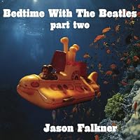 Bedtime with the Beatles, Pt. 2