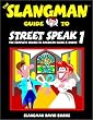 The Slangman Guide to Street Speak 1: The Complete Course in American Slang & Idioms