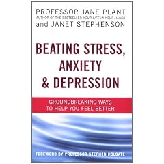 Beating Stress, Anxiety & Depression: Groundbreaking Ways to Help You Feel Better