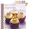 Bake Me I'm Yours...Cupcake Celebration (Bake Me, I'm Yours...)