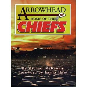 【クリックで詳細表示】Arrowhead： Home of the Chiefs： Michael McKenzie： 洋書