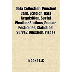 Data Collection: Punched Card, Echelon, Data Acquisition, Social Weather Stations, Sensor-Pesticides, Statistical Survey, Question, Pis