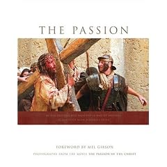 Passion: Photography from the Movie the Passion of the Christ