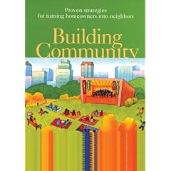 Building Community: Proven Strategies For Turning Homeowners Into Neighbors